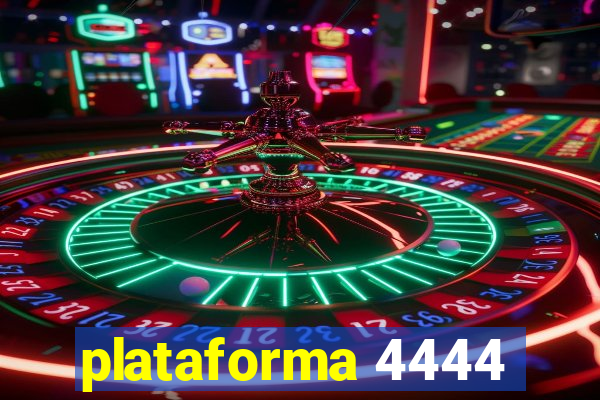 plataforma 4444